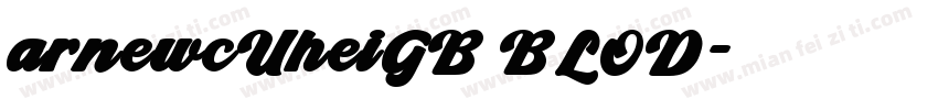 arnewcUheiGB BLOD字体转换